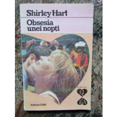 Obsesia unei nopti &ndash; Shirley Hart