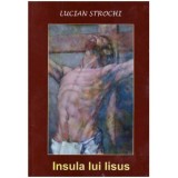 Lucian Strochi - Insula lui Iisus vol. II - 126348