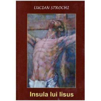 Lucian Strochi - Insula lui Iisus vol. II - 126348 foto