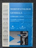 MORFOPATOLOGIE GENERALA. Compendiu-Atlas - Vatamanu, Zota