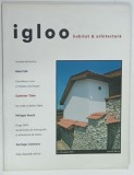 IGLOO , REVISTA DE HABITAT SI ARHITECTURA , NR. 20 , 2003