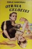 Otrava Geloziei - EM. Gaboriau, 1993, Lucman, Romana, Roman de Dragoste, 495 Pagini, Paperback