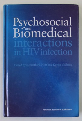PSYCHOSOCIAL AND BIOMEDICAL INTERACTIONS IN HIV INFECTION , edited by KENNETH H. NOTT and KAVITA VEDHARA , 2000 foto
