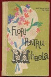 Alexandru Mitru, "Flori pentru Mihaela" - Editura Tineretului, 1964