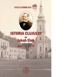Istoria Clujului VII - Varga Attila, Jakab Elek