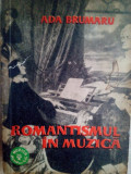 Ada Brumaru - Romantismul in muzica, 2 vol. (1962)