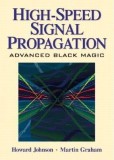 High Speed Signal Propagation: Advanced Black Magic