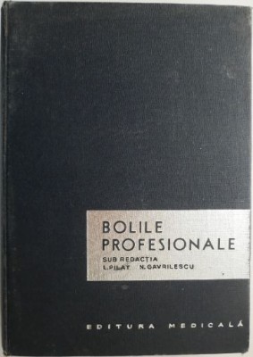 Bolile profesionale &amp;ndash; L. Pilat, N. Gavrilescu foto