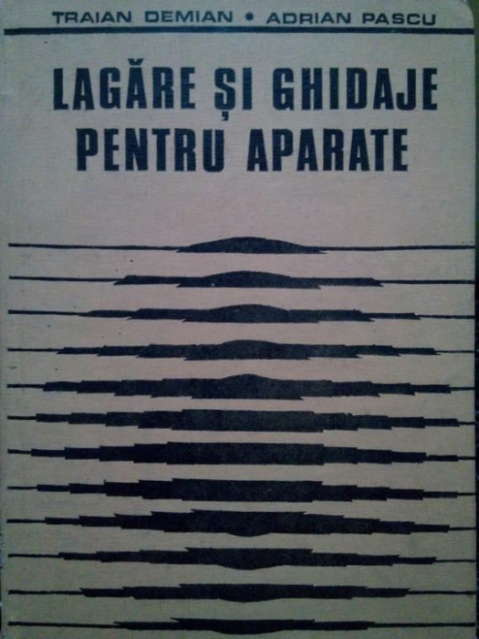 Traian Demian - Lagare si ghidaje pentru aparate (editia 1980)