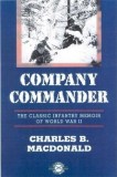 Company Commander: The Classic Infantry Memoir of World War II