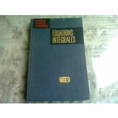 EQUATIONS INTEGRALES - M. KRASNOV (EDITIE IN LIMBA FRANCEZA)