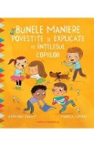 Bunele maniere povestite si explicate pe intelesul copiilor - Veronique Cauchy, Manola Caprini