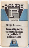 INVESTIGAREA COMPARATIVA A POLITICII COMUNISTE DE GHITA IONESCU
