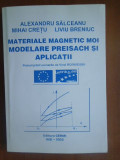 Materiale magnetic moi. Modelare Preisach si aplicatii Al.Salceanu, M.Cretu, L.Breniuc