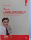 CRIZA , A CINCEA PUTERE IN STAT - MANAGEMENTUL CRIZELOR POLITICE SI ECONOMICE , REFLECTAT IN PRESA TIMPULUI IN ROMANIA ANILOR 1930 - 1939 de DANIEL AP