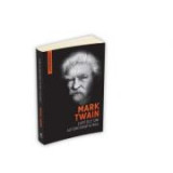 Mark Twain. Capitole din autobiografia mea - Mark Twain