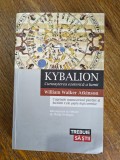 Kybalion, Cunosterea ezoterica a lumii - William Walker Atkinson / R8P3F