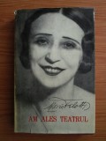 Maria Filotti - Am ales teatrul