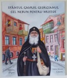 SFANTUL GAVRIIL GEORGIANUL CEL NEBUN PENTRU HRISTOS , text si ilustratii de CATALIN GRIGORE si ADELA MARIA CALISTRU , 2021