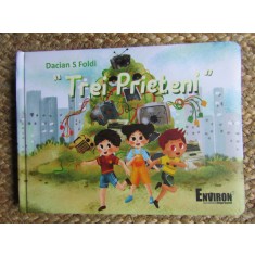 TREI PRIETENI - DACIAN S. FOLDI
