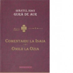 Comentariu la Isaia. Omilii la Ozia - Sfantul Ioan Gura de Aur