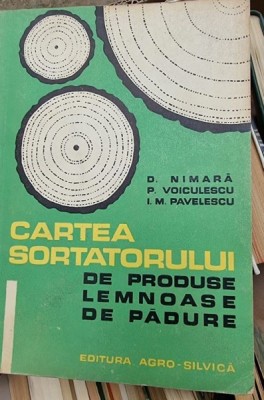 D. Nimara - Cartea Sortatorului de produse lemnoase de padure foto