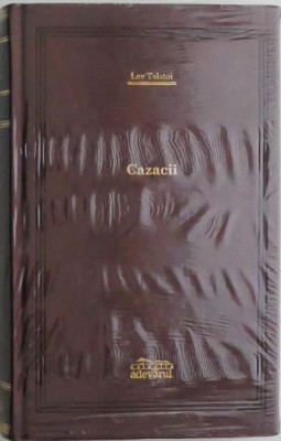 Cazacii &amp;ndash; Lev Tolstoi (editia Adevarul de lux) (nu este in folie) foto