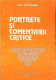 PORTRETE SI COMENTARII CRITICE-ION APETROAIE-277792