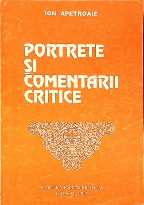 PORTRETE SI COMENTARII CRITICE-ION APETROAIE-277792