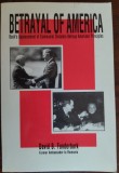 Cumpara ieftin DAVID FUNDERBURK: BETRAYAL OF AMERICA, BUSH&#039;S APPEASEMENT OF COMMUNIST DICTATORS