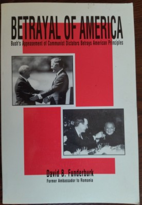 DAVID FUNDERBURK: BETRAYAL OF AMERICA, BUSH&amp;#039;S APPEASEMENT OF COMMUNIST DICTATORS foto