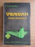 Octav Dessila - Bucuresti. Orasul prabusirilor (1938)