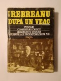 Liviu Rebreanu după un veac: evocări, comentarii critice, perspective străine, mărturii ale prozatorilor de azi (ed. Mircea Zaciu)