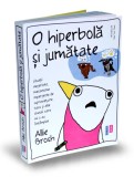 O hiperbola si jumatate - Allie Brosh - Publica