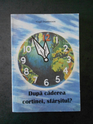 VIRGIL DUMITRESCU - DUPA CADEREA CORTINEI, SFARSITUL? foto