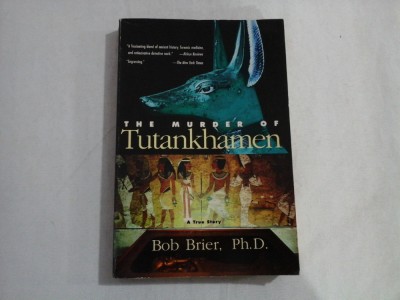 THE MURDER OF TUTANKHAMEN - BOB BRIER, PH. D. foto