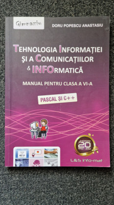TEHNOLOGIA INFORMATIEI SI A COMUNICATIILOR INFORMATICA Manual clasa VI Anastasiu foto
