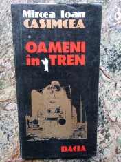 Oameni in tren - Mircea Ioan Casimcea (carte cu dedicatie si autograf foto