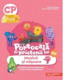 Portocala si prietenii lui. Muzica si miscare. Activitati si jocuri distractive pentru clasa pregatitoare