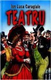 Teatru - Ion Luca Caragiale