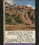 Cumpara ieftin ZWISCHEN SOFIA UND DEM SCHWARZEN MEER - &Icirc;NTRE SOFIA ȘI MAREA NEAGRĂ