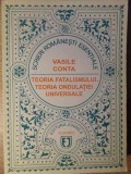 TEORIA FATALISMULUI. TEORIA ONDULATIEI UNIVERSALE-VASILE CONTA-340510