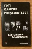 Toti oamenii presedintelui de Carl Bernstein, Bob Woodward