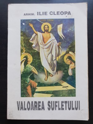 Valoarea sufletului - Ilie Cleopa foto
