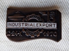 Industrial export Romania Targ International Bucuresti Octombrie 1970, insigna