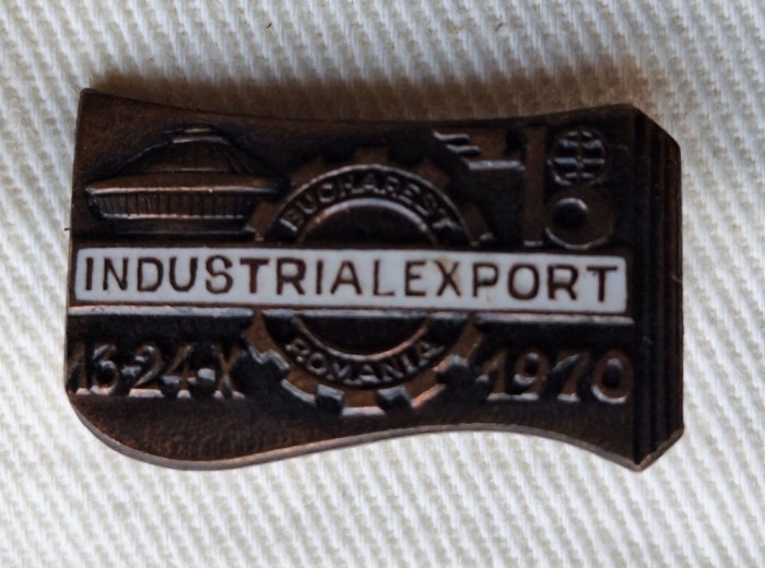 Industrial export Romania Targ International Bucuresti Octombrie 1970, insigna