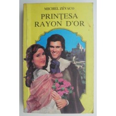 Printesa Rayon d'Or &ndash; Michel Zevaco