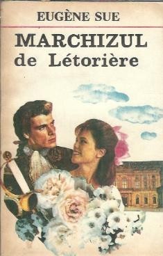 Marchizul de Letoriere - Eugene Sue