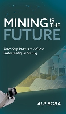 Mining is the Future: Three-Step Process to Achieve Sustainability in Mining foto