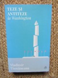 Vladimir Tismaneanu - Teze si Antiteze la Washington CU DEDICATIE SI AUTOGRAF